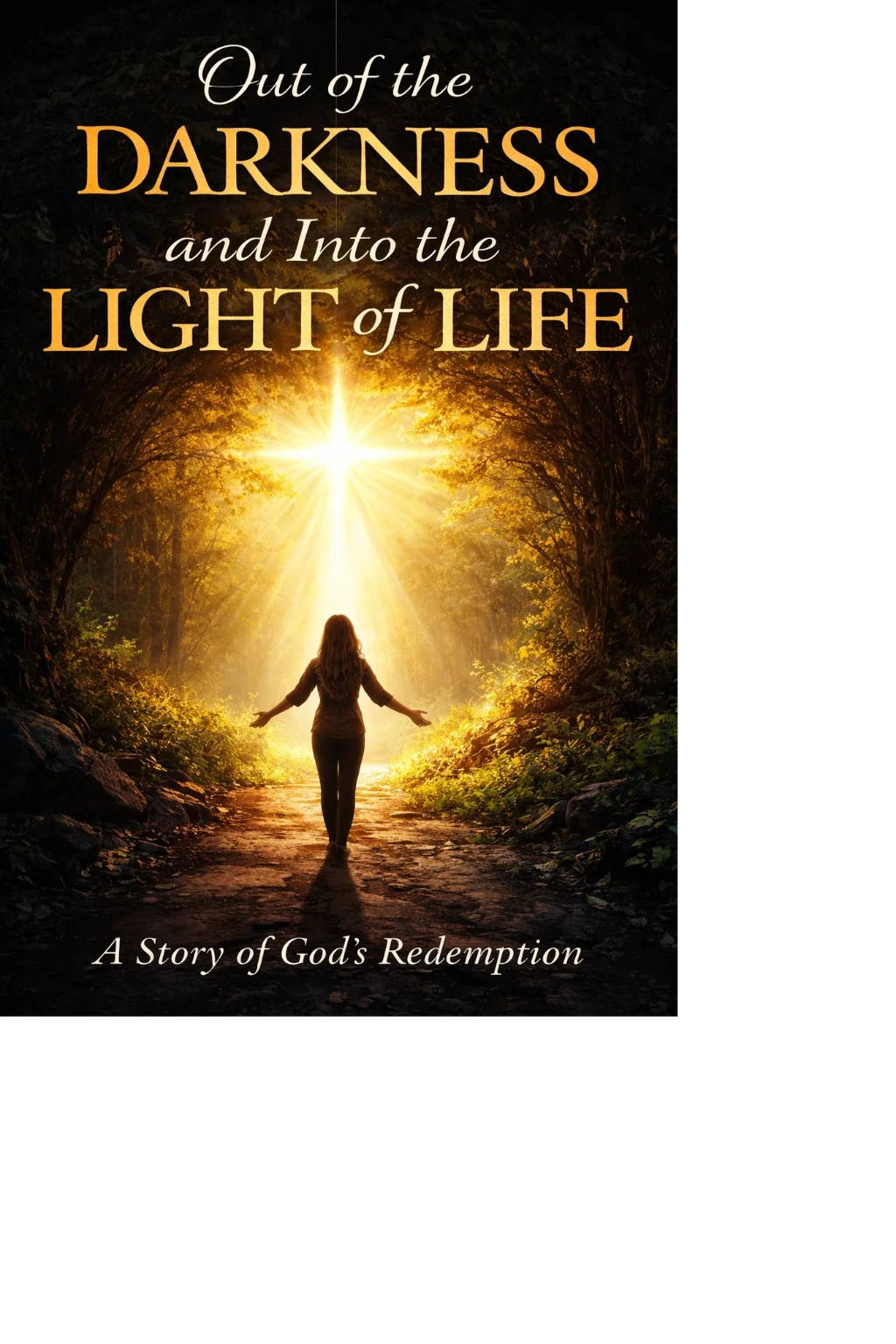 Out of the Darkness and Into the Light of Life — book cover